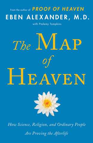 The Map of Heaven: How Science, Religion, and Ordinary People Are Proving the Afterlife (2014)