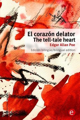 El Corazon Delator/The Tell-Tale Heart: Edicion Bilingue/Bilingual Edition (2014)