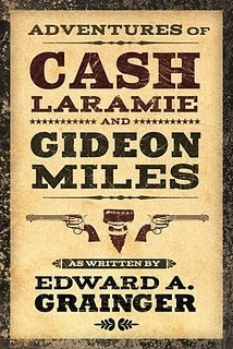 Adventures of Cash Laramie and Gideon Miles