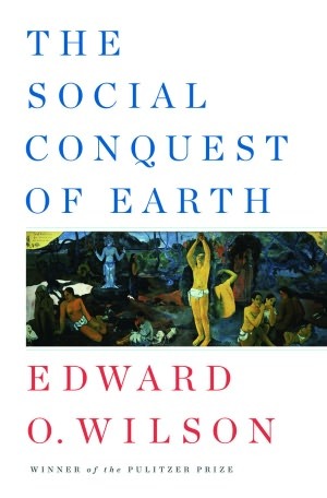 The Social Conquest of Earth (2012)