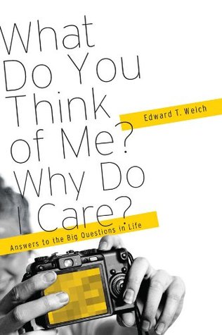 What Do You Think of Me? Why Do I Care?: Answers to the Big Questions of Life (2011)