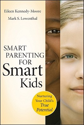 Smart Parenting for Smart Kids: Nurturing Your Child's True Potential (2011)
