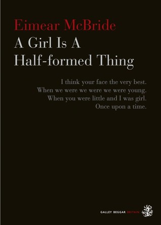 A Girl Is a Half-formed Thing (2013)