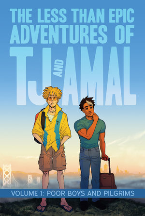 The Less Than Epic Adventures of TJ and Amal Volume 1: Poor Boys and Pilgrims
