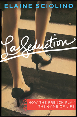 La Seduction: How the French Play the Game of Life (2011)