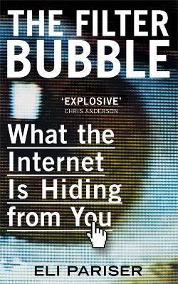 Filter Bubble: What the Internet Is Hiding from You