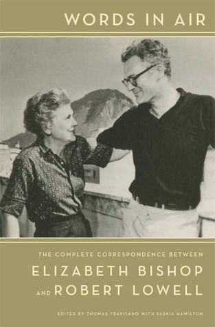 Words in Air: The Complete Correspondence Between Elizabeth Bishop and Robert Lowell (2000)