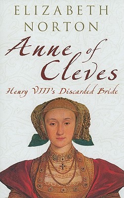 Anne of Cleves: Henry VIII's Discarded Bride (2009)