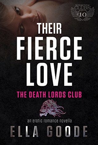 Their Fierce Love (Motorcycle Clubs Book 10) (2000)