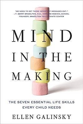 Mind in the Making: The Seven Essential Life Skills Every Child Needs (2010)