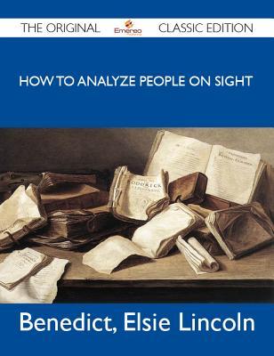 How to Analyze People on Sight - The Original Classic Edition (1921)