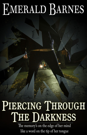 Piercing Through the Darkness (2011)
