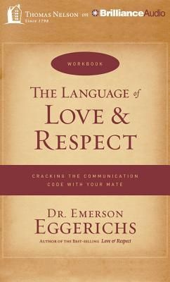 Language of Love & Respect, The: Cracking the Communication Code with Your Mate