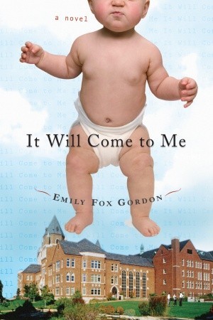 It Will Come To Me: A Novel