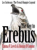 The Key to Erebus (Les Corbeaux: The French Vampire Legend)