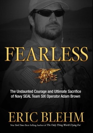 Fearless: The Heroic Story of One Navy SEAL's Sacrifice in the Hunt for Osama Bin Laden and the Unwavering Devotion of the Woman Who Loved Him (2012)