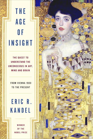 The Age of Insight: The Quest to Understand the Unconscious in Art, Mind, and Brain from Vienna 1900 to the Present (2012)