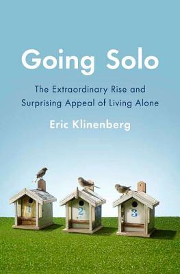 Going Solo: The Extraordinary Rise and Surprising Appeal of Living Alone (2012)