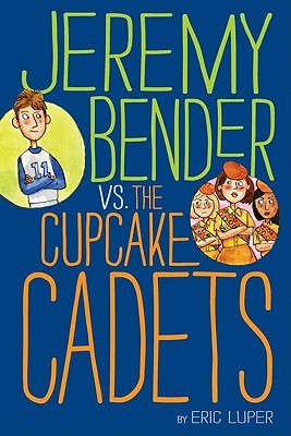 Jeremy Bender vs. the Cupcake Cadets (2011)