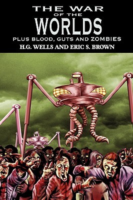 The War of the Worlds: H.G. Wells's Classic Plus Blood, Guts and Zombies (2009)