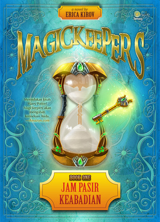 Jam Pasir Keabadian (The Eternal Hour-Glass) - Magickeepers Series Book 1