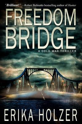 Freedom Bridge: A Cold War Thriller