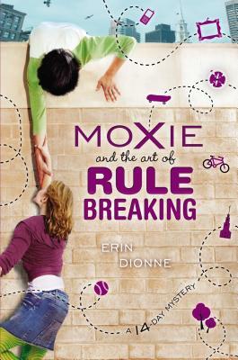 Moxie and the Art of Rule Breaking: A 14 Day Mystery (2013)