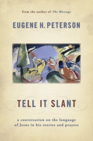 Tell It Slant: A Conversation on the Language of Jesus in His Stories and Prayers (2008)