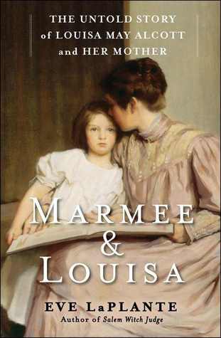 Marmee & Louisa: The Untold Story of Louisa May Alcott and Her Mother (2012)