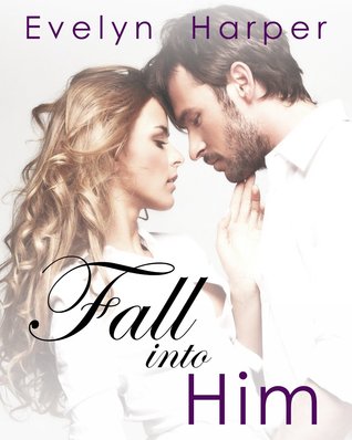 Fall Into Him (Fall Into Him, #1) (2000)
