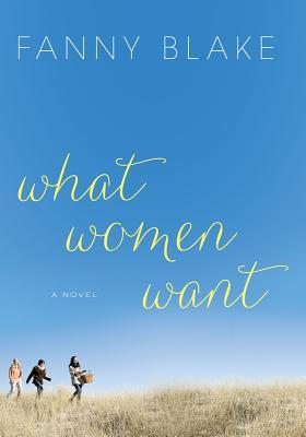 What Women Want: A Novel