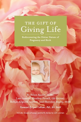 The Gift of Giving Life: Rediscovering the Divine Nature of Pregnancy and Birth (2012)