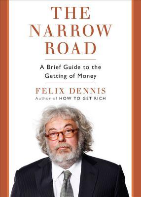 The Narrow Road: A Brief Guide to the Getting of Money (2011)