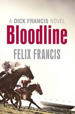 Bloodline, A Dick Francis Novel