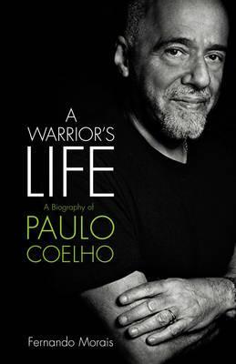 A Warrior's Life: A Biography of Paulo Coelho. by Fernando Morais (2009)