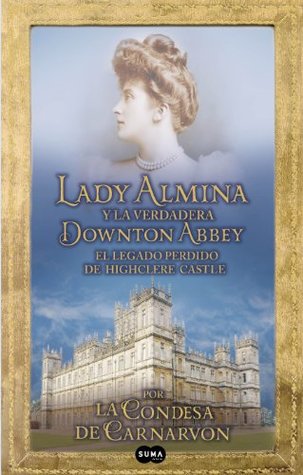 Lady Almina y la verdadera Downton Abbey: El legado perdido de Highclere Castle (2011)