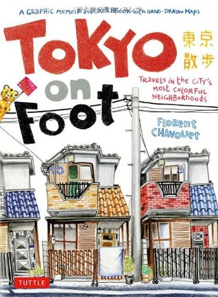 Tokyo on Foot: Travels in the City's Most Colorful Neighborhoods (2011)