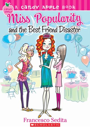 Miss Popularity and the Best Friend Disaster