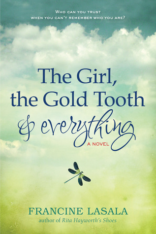 The Girl, the Gold Tooth & Everything: A Novel