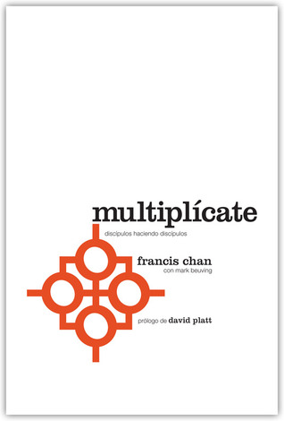 Multiplícate: Discípulos Haciendo Discípulos (2012)
