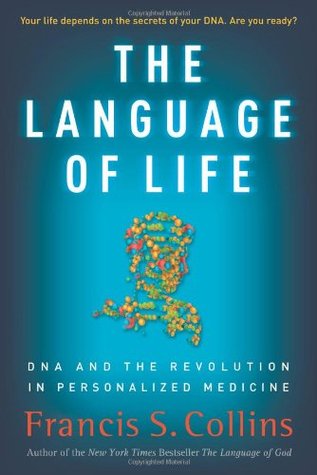 The Language of Life: DNA and the Revolution in Personalized Medicine (2010)