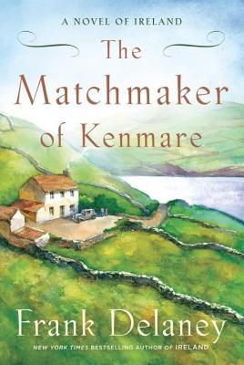 Matchmaker of Kenmare: A Novel of Ireland