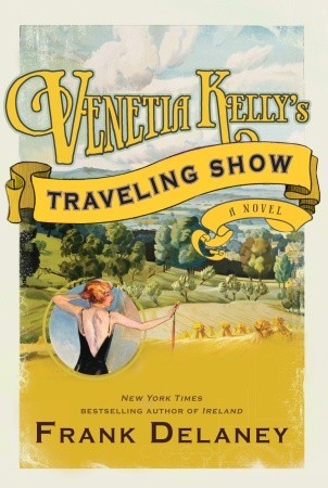 Venetia Kelly's Traveling Show: A Novel of Ireland (2010)