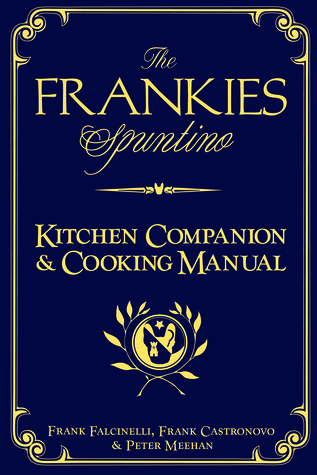 The Frankies Spuntino Kitchen Companion & Cooking Manual (2010)