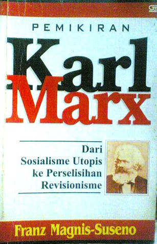 Pemikiran Karl Marx: Dari Sosialisme Utopis ke Perselisihan Revisionisme (1999)