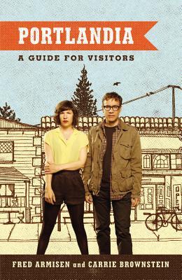 Portlandia: A Guide for Visitors