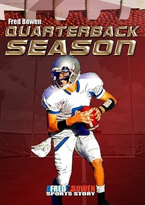 Quarterback Season (Fred Bowen Sports Stories) (2011)