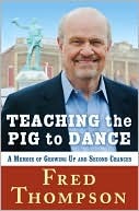 Teaching the Pig to Dance: A Memoir of Growing Up and Second Chances (2010)