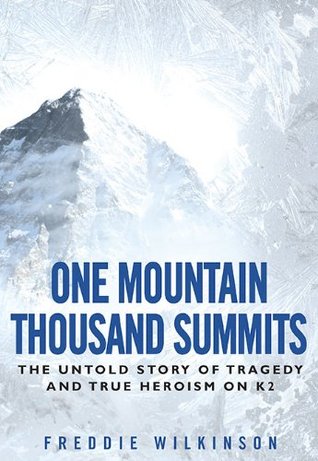 One Mountain Thousand Summits: The Untold Story Tragedy and True Heroism on K2 (2010)