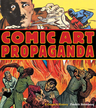 Comic Art Propaganda: A Graphic History (2010)